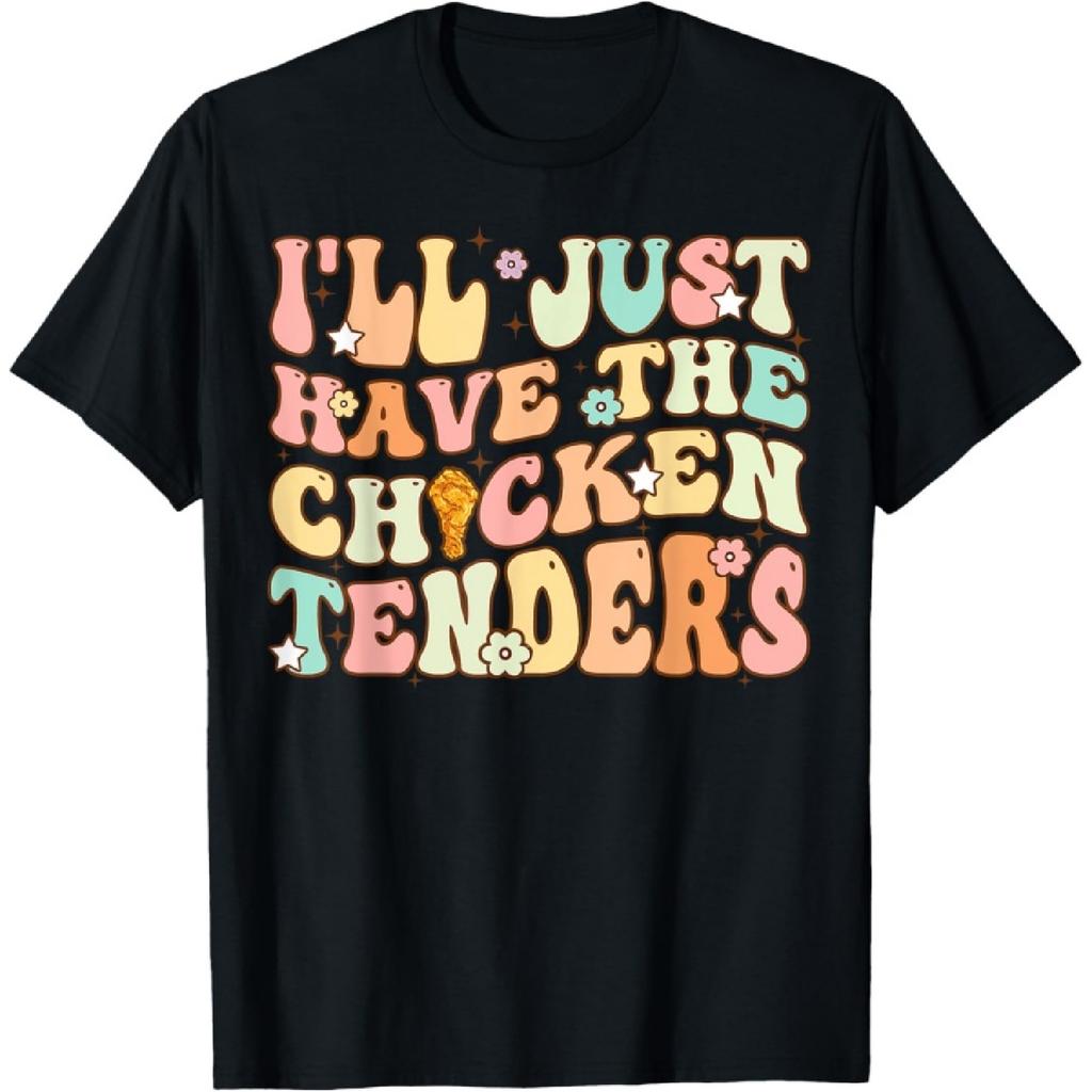 Groovy I'll Just Have The Chicken Tenders Funny Chicken T-Shirt