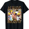 Always Bricked Up Funny Builder Construction Meme Joke T-Shirt