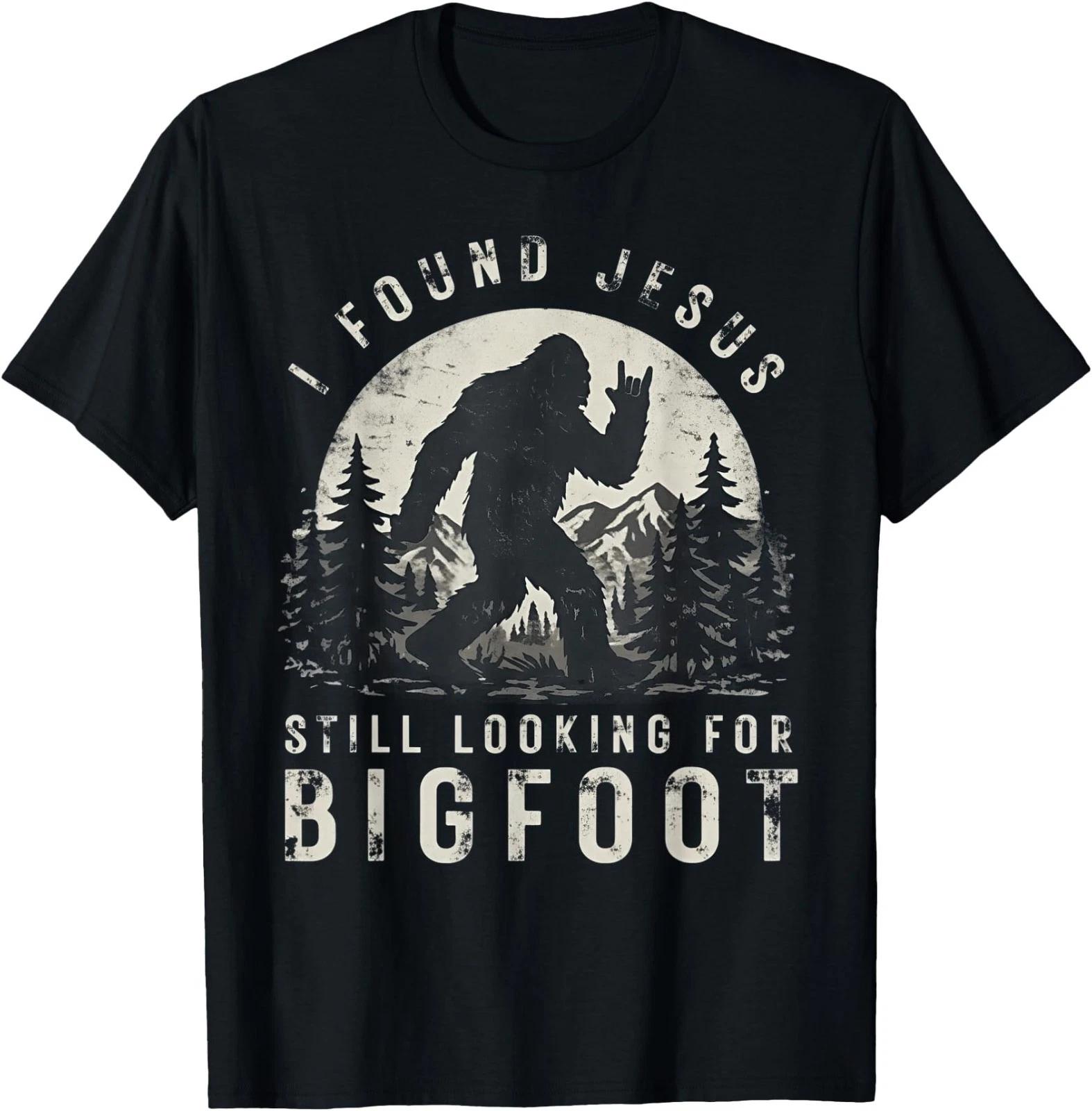 I Found Jesus Still Looking for Bigfoot Sasquatch T-Shirt 2XL