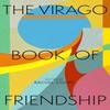 The Virago Book of Friendship by Rachel Cooke Hardback Book 9780349018430