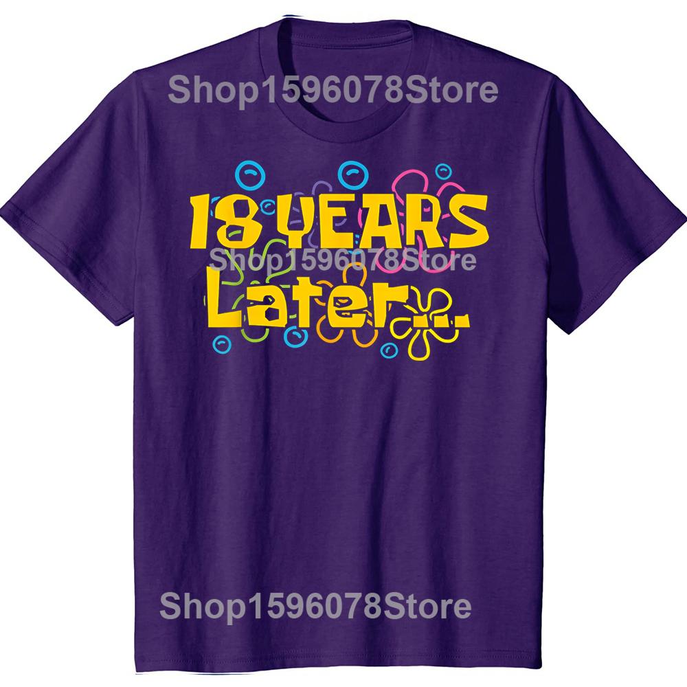Eighteen 18 Years Later Birthday Party Funny Meme TShirt Men Fashion T Shirts Cotton Short Sleeve Oversized Loose Tshirt Tops