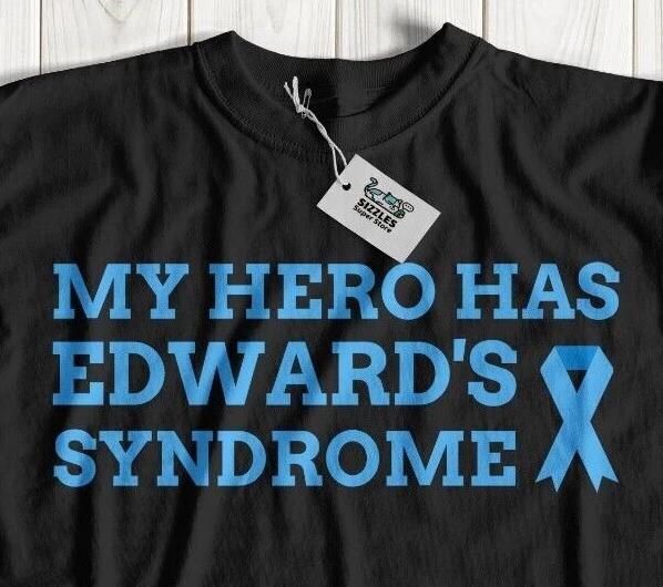 

My Hero Has Edward s Syndrome T-Shirt Chromosome 18 Awareness Day Unisex 4XL