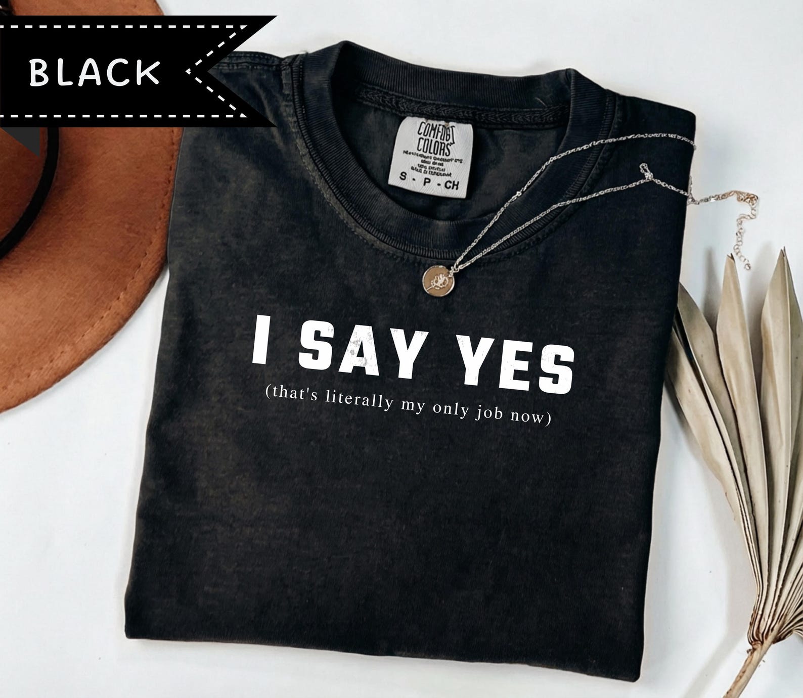 I Say Yes Comfort Colors® Grandparent T-Shirt, Funny Retirement Gift S