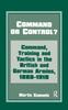 Kniha Command or Control?  Command Training and Tactics In the British and German Armies 1888-1918