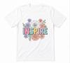 Floral Inspire Motivational Teacher Encouragement Blooming Unisex White T-shirt