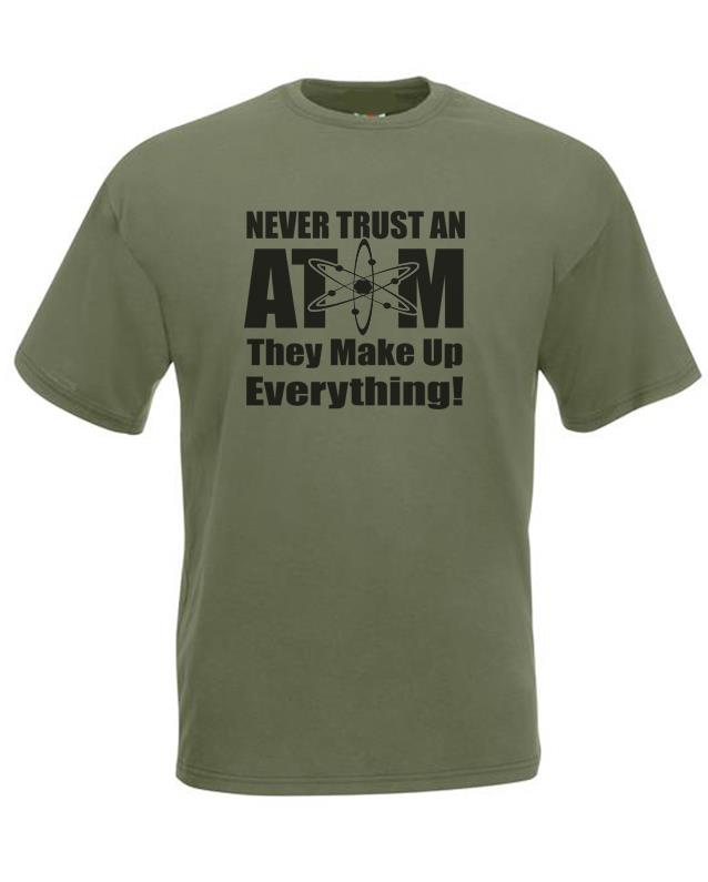 Adults Never Trust An Atom They Make Up Everything Funny Unisex Olive TShirt 2XL