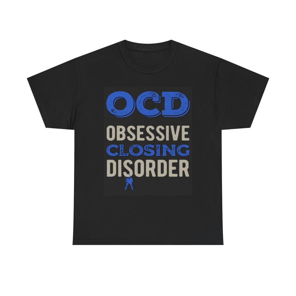 Obsessive Closing Disorder Realtor Graphic T Shirt Funny Unisex Heavy Cotton Tee