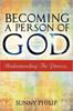 The Becoming a Person of God : Understanding the Process Book