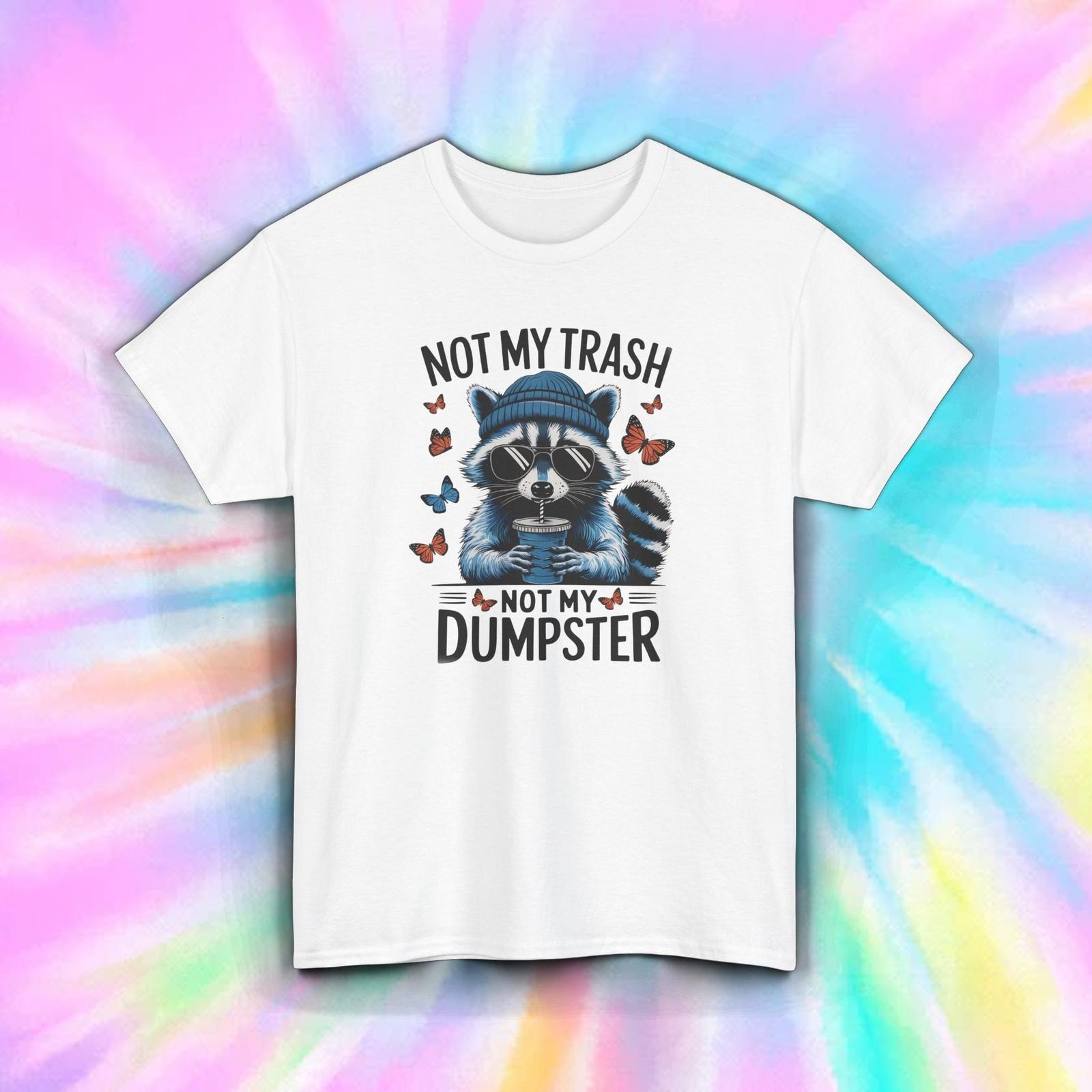 Not My Trash Not My Dumpster Shirt Funny Raccoon Butterfly Humor Tee S-5XL L