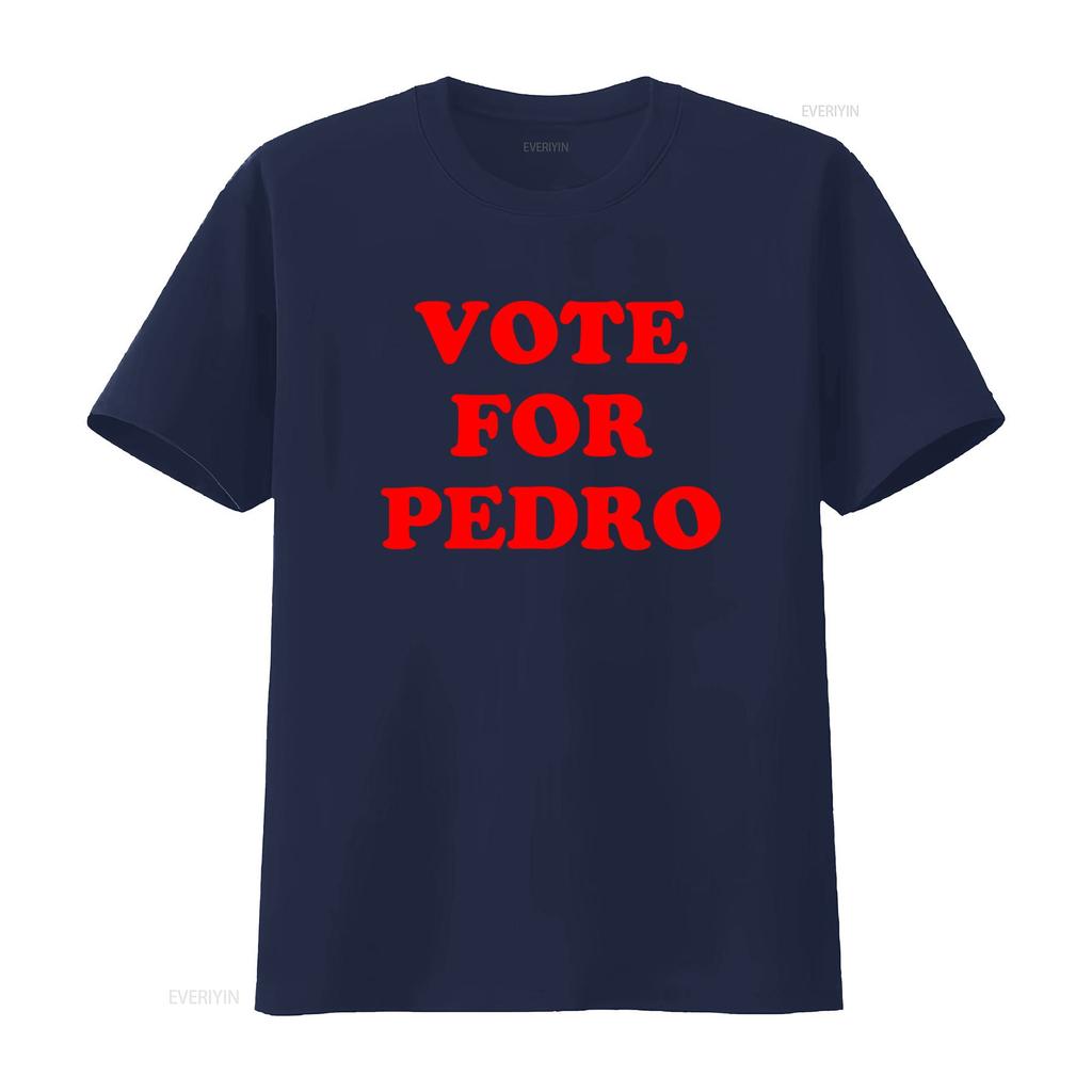 Vote For Pedro T Shirt Mens 100 Cotton  Vintage Washed Slightly Graphic Unisex Soft Homme Versatile Streetwear