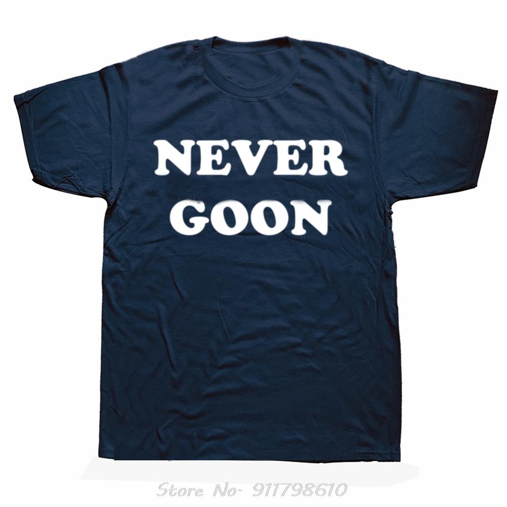 Never Goon Funny Gym Oversized T-shirt Pure Casual Fitness T Shirt Funny Men's Clothing Humor Streetwear Fashion Cotton Tshirt