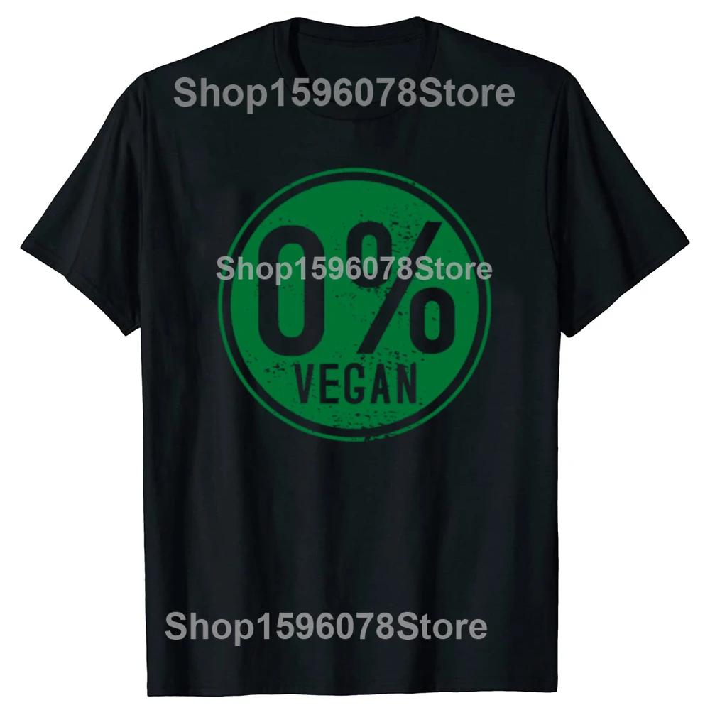 

Funny Anti Vegan Zero Percent Vegan Graphic T Shirts Men Cotton Humor Meat Lover Tee Shirt Short Sleeve Unisex Loose Clothing 4XL
