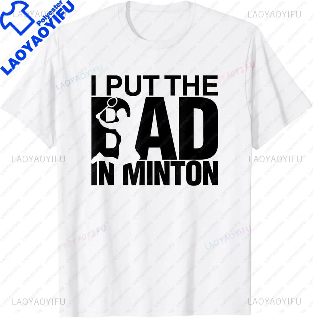I Put The Bad in Badminton TShirt  Badminton Player Tee  Shirts for Men Graphic T Shirts Streetwear Camisas