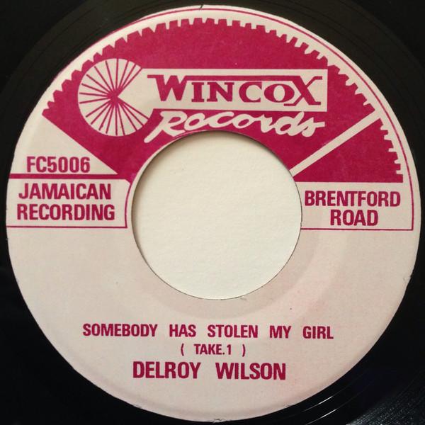 7inch Record DELROY WILSON - Somebody Has Stolen My Girl FC5006 Wincox Records 2006 Jamaica Reggae, Ska & Dub Used