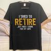 Cotton summer Men tshirt I Tried To Retire But Now I Work For My Wife Short Sleeve Travel O Neck Top tees cotton teeshirt