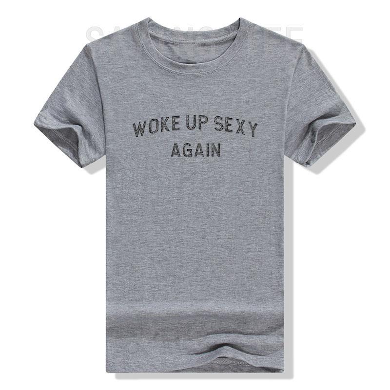 Woke Up Sexy Again Funny Humorous Saying Tshirt Women Men Letters Printed Graphic Tee Tops Personality Short Sleeve Blouses