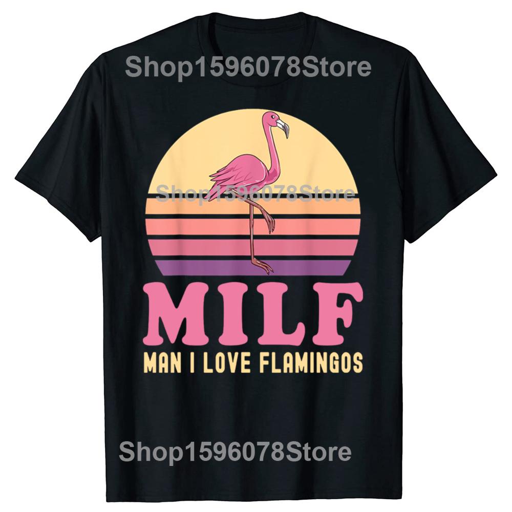 Man I Love Flamingo Funny MILF Pink Joke Party T-shirts Men Women's Fashion Casual Tshirt 100% Cotton Loose Oversized T Shirt