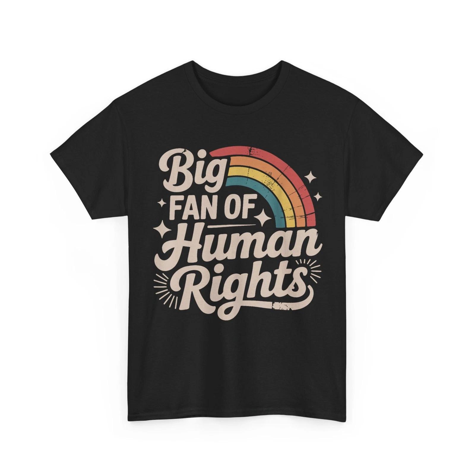 Big Fan of Human Rights Rainbow Shirt 3XL