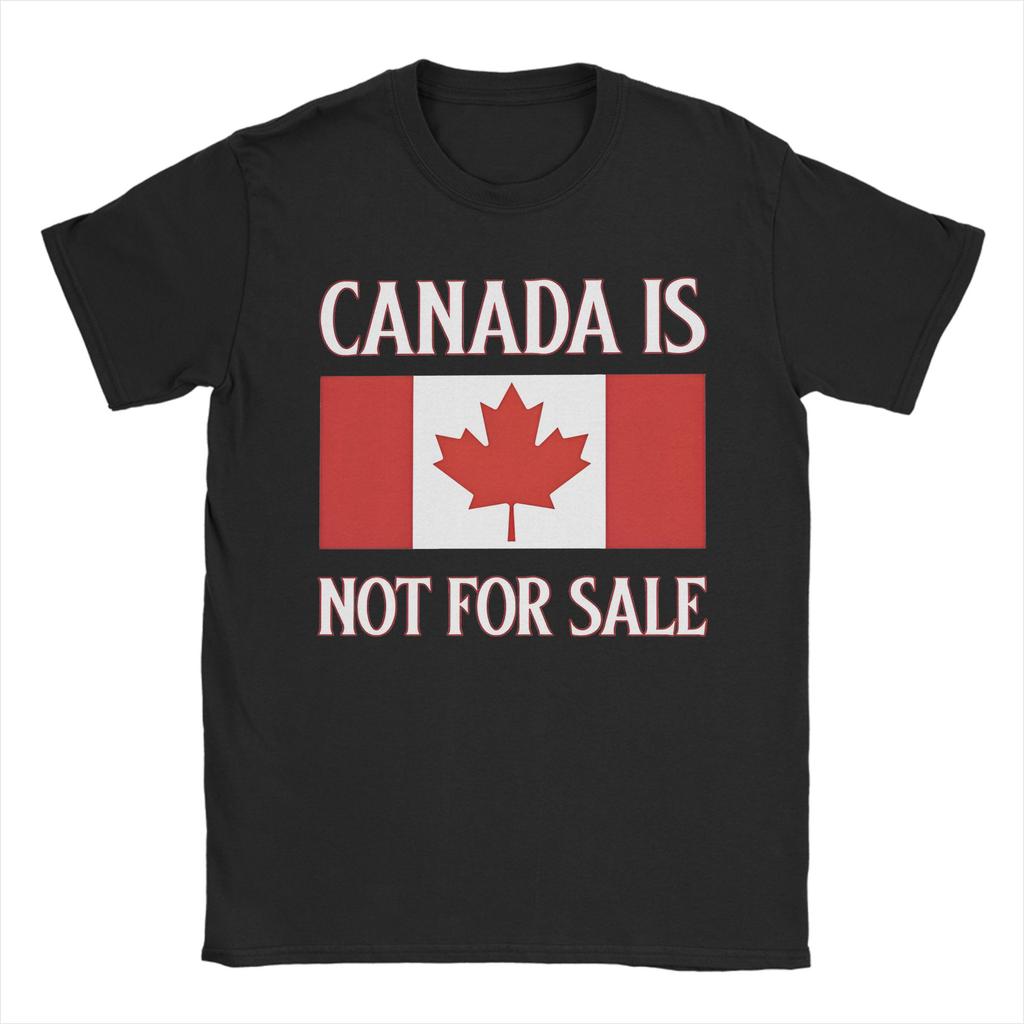 Canada Is Not For Sale T Shirt Men 100%Cotton Clothing Vintage  Crewneck Short Sleeve