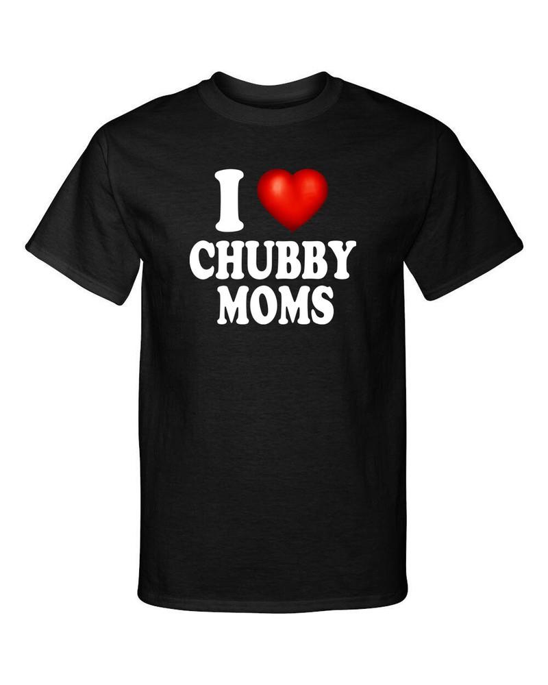 I Love Chubby Moms I Heart Mothers Funny Graphic Tee Shirt T-Shirt Unisex T-Shirt L