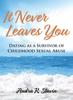 The It Never Leaves You : Dating As A Survivor of Childhood Sexual Abuse Book