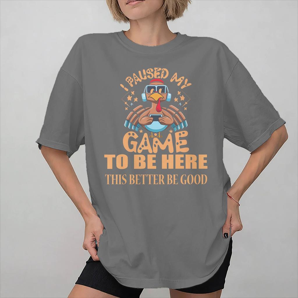 I Paused My Game To Be Here Print T Shirts For Unisex Wounisex Pure Cotton Tee Shirt Clothing