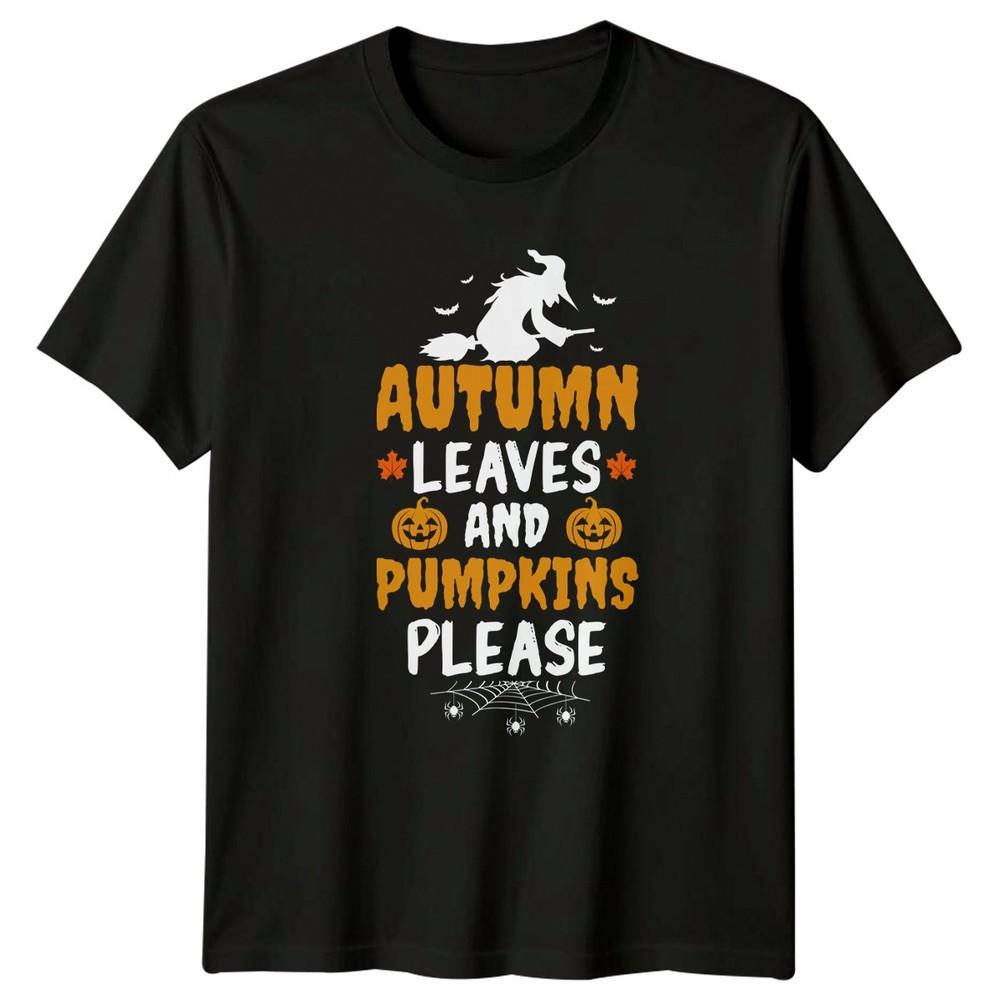 Autumn Leaves And Pumpkins Please TShirt Autumn Halloween Gift For Him And Her