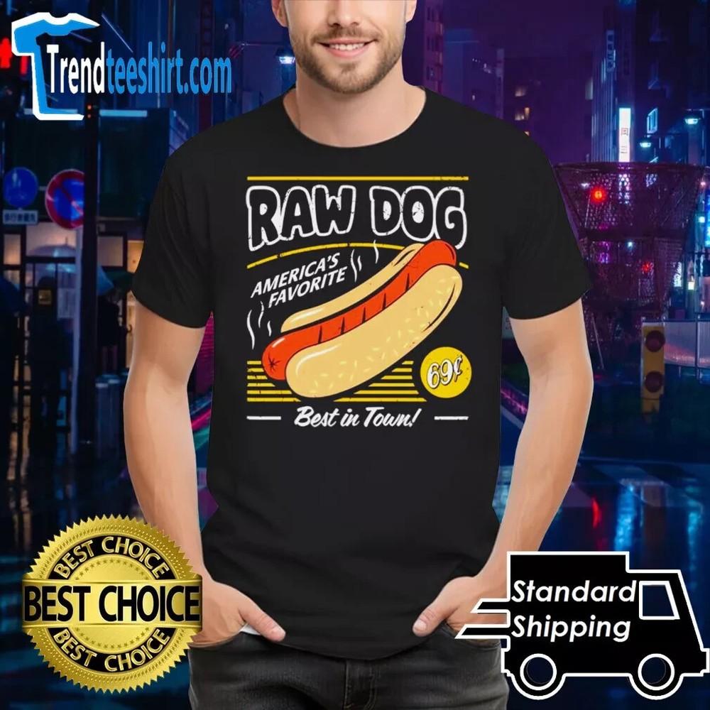 Raw Dog America’S Favorite Best In Town Shirt Unisex T-Shirt S