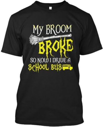 My Broom Broke School Bus Driver Tee Men T Shirt M чёрный