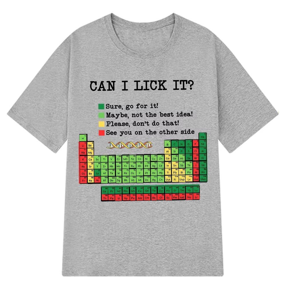 Funny Periodic TableCan I Lick It Chemistry TShirt Summer Shortsleeved Loose Casual Cotton Tshirts Unisex Fashion Tshirt