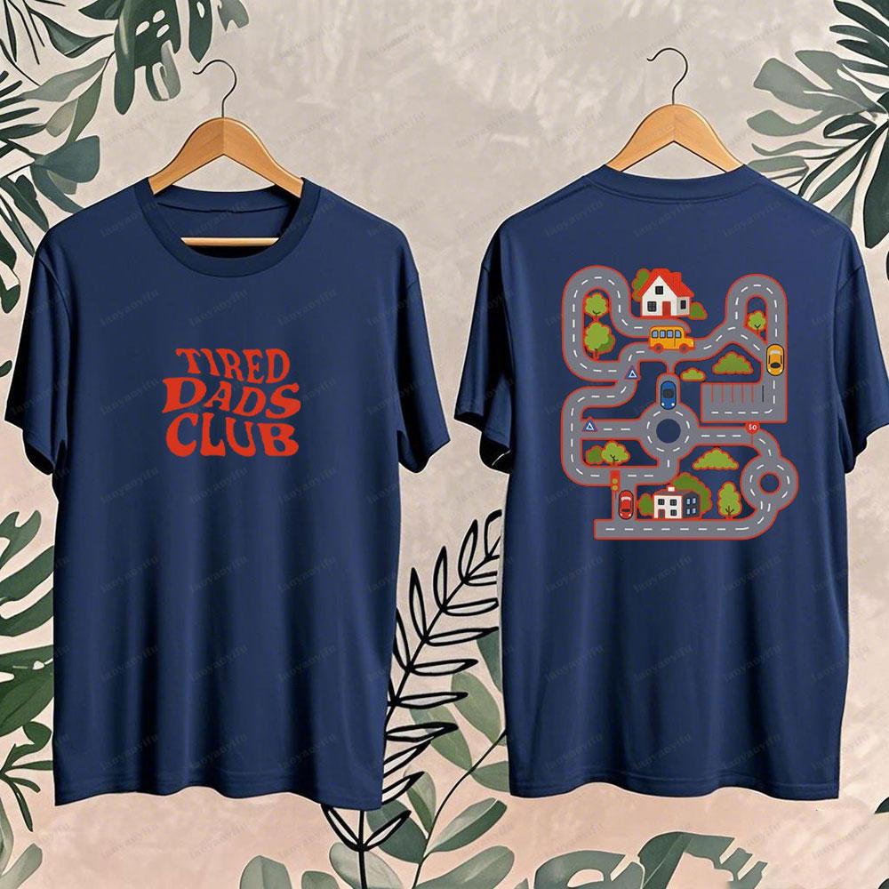 Fathers Day Mens TShirt Tired Dads Club Cute Mat Road on Back Graphic Cotton Casual Daily Wear Dad Gift for Him Funny Daddy Tee