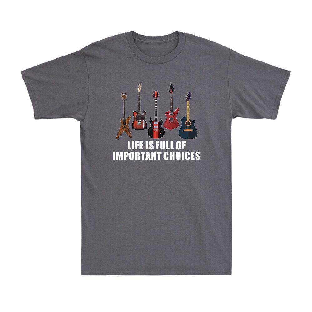Life Is Full Of Important Choices Guitar Funny Guitarist Gift Men s T-Shirt Tee S