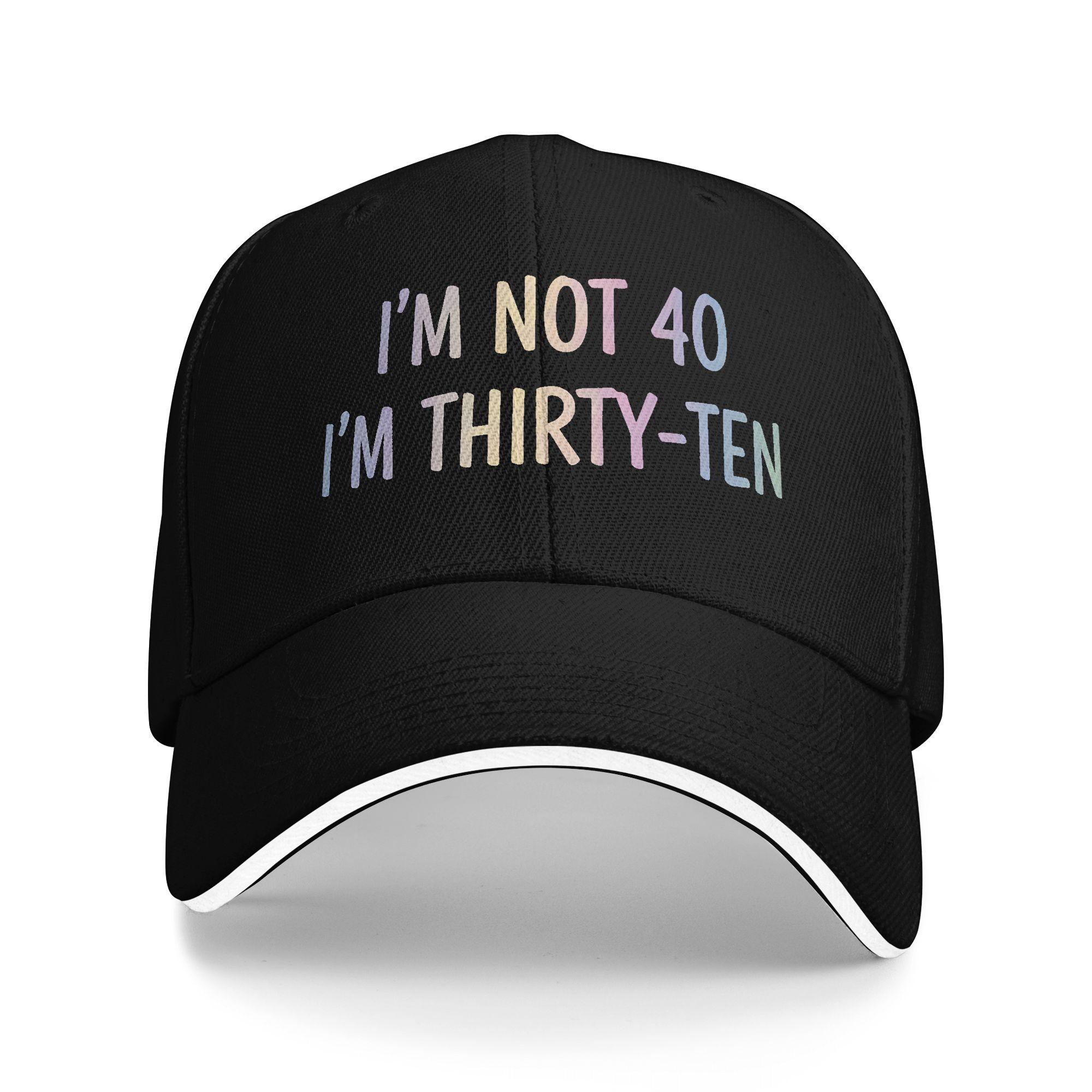 

I m Not 40 I m Thirty-Ten Sun Baseball Cap Summer Trendy Trucker Hat For Unisex-Teens Outdoor Gym Baseball Caps One Size чёрный