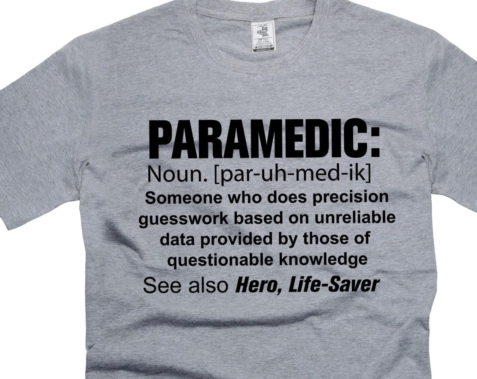 Funny Paramedic Definition Shirt: EMS Hero Gift 4XL