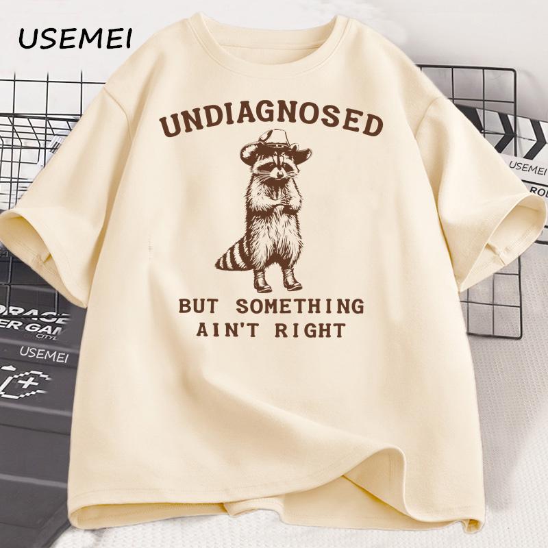 Undiagnosed But Something Ain't Right T Shirt Men Women Funny T-Shirt Silly Graphic Tee Harajuku Cotton Short Sleeve Tee Shirt
