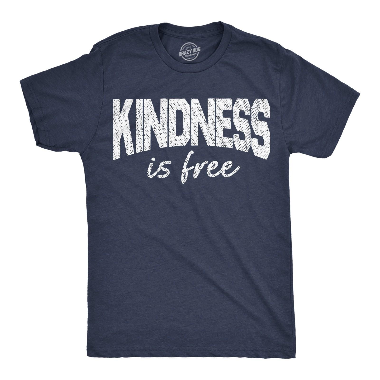 Mens Funny T Shirts Kindness Is Free Awesome Motivational Tee For Men S
