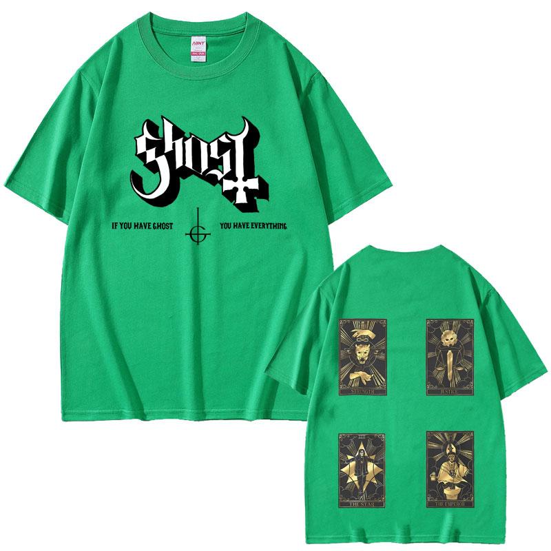 Rock Band Ghost If You Have Ghost You Have Ecerything Tshirt Men Women Classic Vintage Gothic Streetwear Male Oversized T-shirt