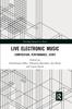 Live Electronic Music : Composition, Performance, Study Kitabı
