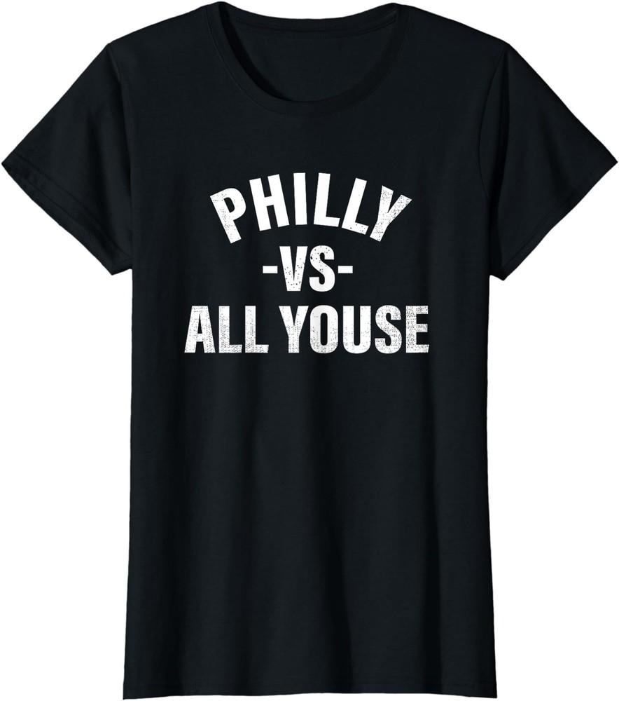 Philly Vs All Youse Funny Philadelphia Slang Sport Ladies  Crewneck T-Shirt Unisex T-Shirt S