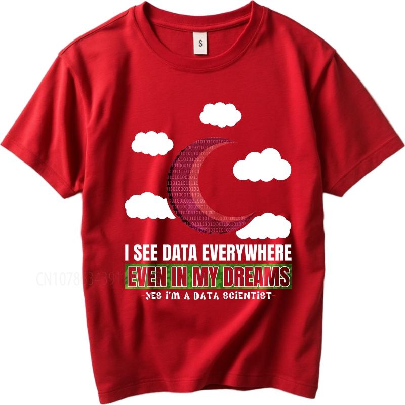 Oversized summer For him t shirt I See Data Everywhere Even In My Dreams Short Sleeve Relaxed Fit O Neck Teeshirt