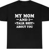 My Mom and I Talk Shit About You Custom Tshirt Black