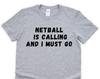 Netball Is Calling T-Shirt: Funny Gift for Netball Players