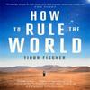 How To Rule the World by Tibor Fischer Paperback Book 9781472153630