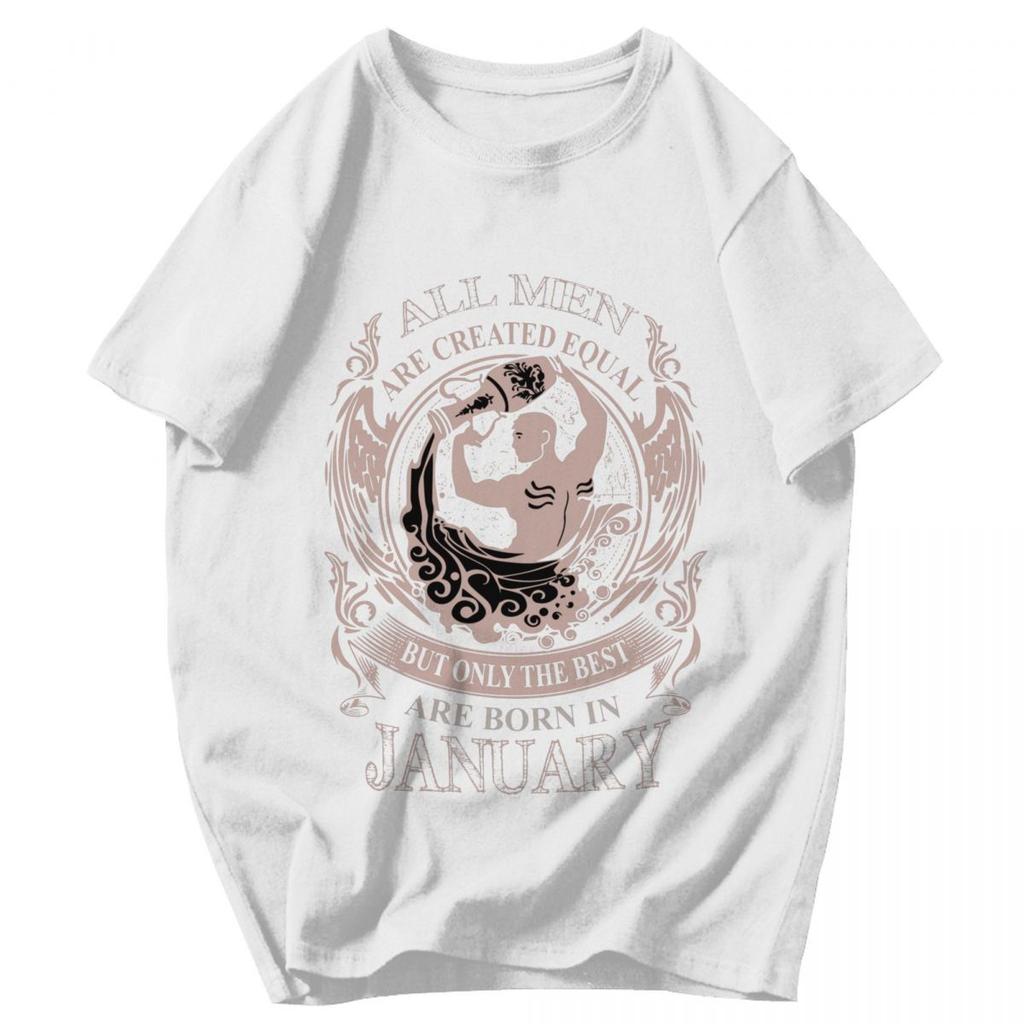 Men T Shirt All Men Are Created Equal Only The Best Are Born In January Aquarius Birthday Gifts Gifts Y2K Graphic Tops T Shirts