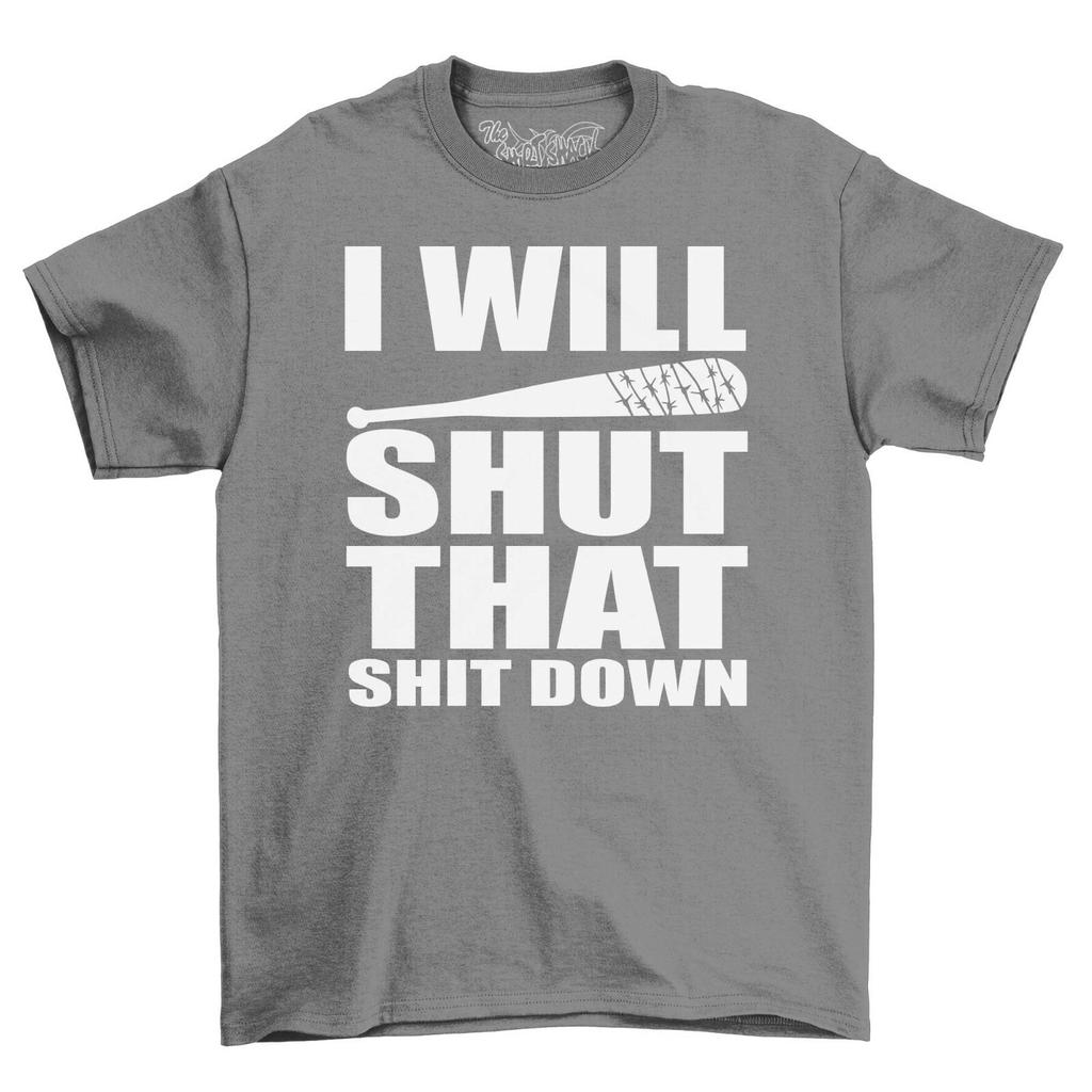 I Will Shut That S**T Down Mens T-Shirt Mens Womens Tees Top Top Gift For Men Funny Novelty Shirt