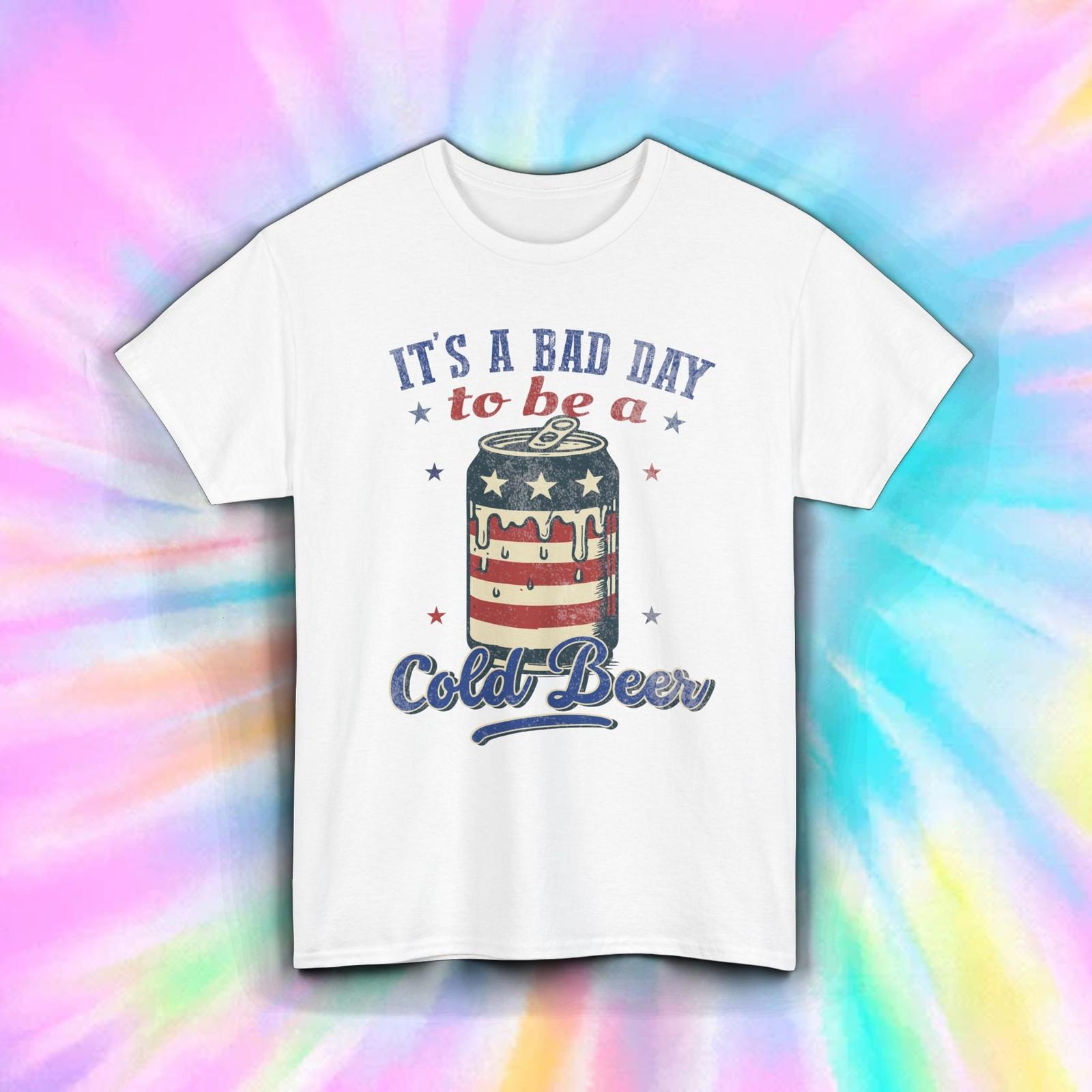 Bad Day To Be A Cold Beer Shirt Funny USA Patriotic Can Drinking Tee S-5XL XXXL