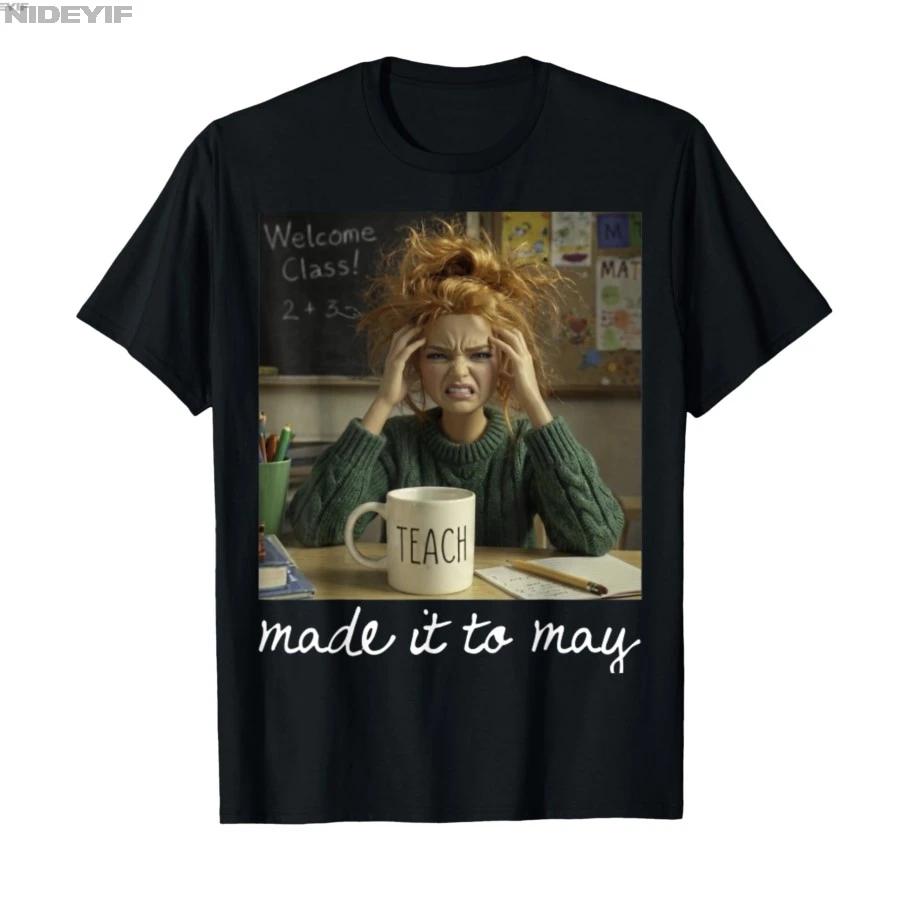 Geschafft bis Mai Lehrerinnen Mädchen Meme Letzter Schultag T-Shirt Für Männer Frauen 100% Baumwolle T-Shirts Kurzarm Oberteile 04272