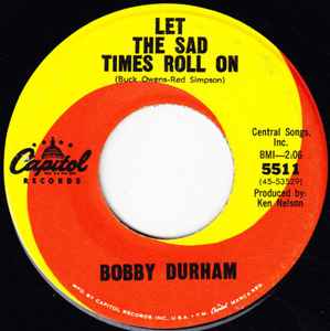 

7inch Record BOBBY DURHAM - Let The Sad Times Roll On / Let Tha 5511 CAPITOL 1965 US Country/Folk Used