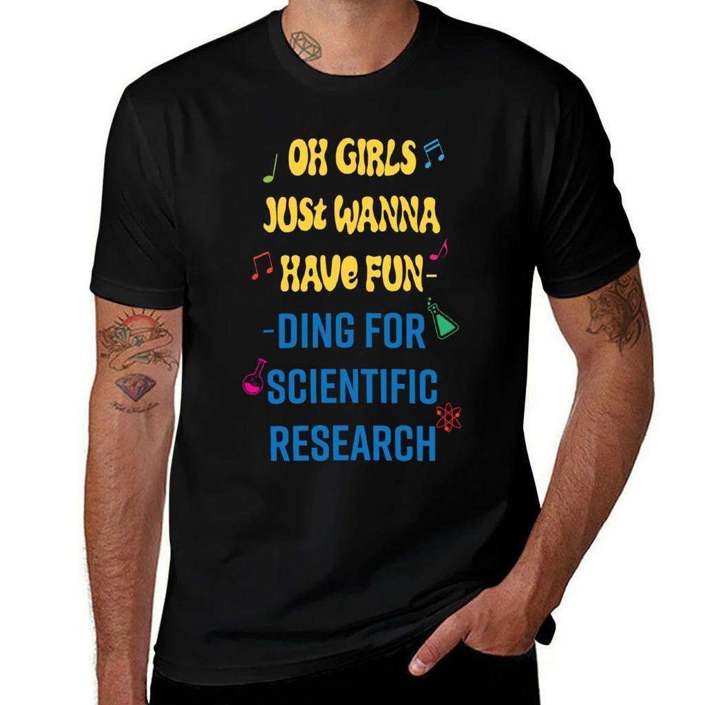 Girls just wanna have funding for scientific research TShirt cotton t shirts man 100 t shirts for man pack white TShirt