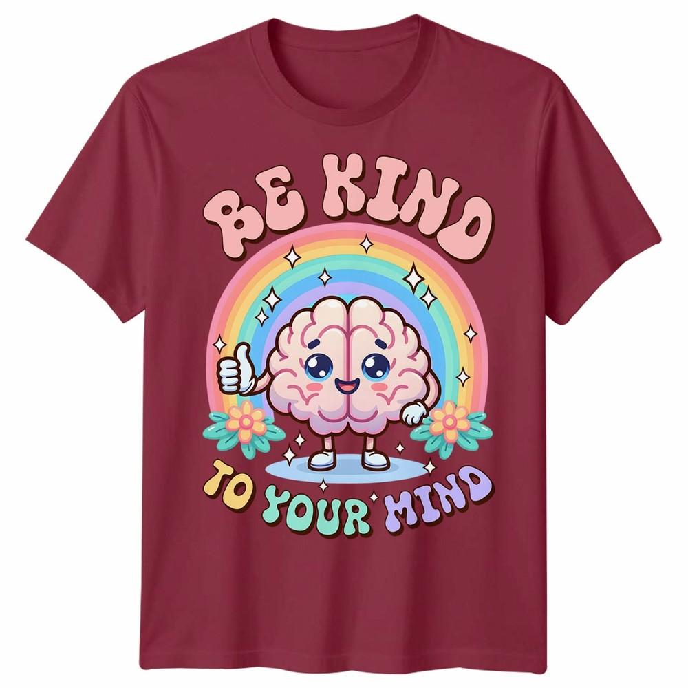 World Unisextal Health Day You Have To Be Kind To Mind Unisex Tshirt